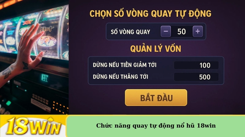 chức năng quay tự động nổ hũ 18win