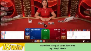 Giao diện trang cá cược baccarat uy tín tại 18win