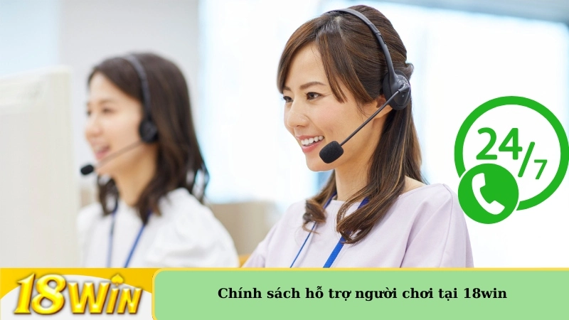 Chính sách hỗ trợ người chơi tại 18win