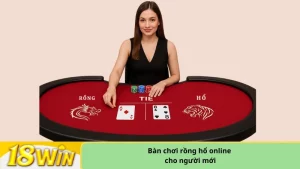 Bàn chơi rồng hổ online cho người mới