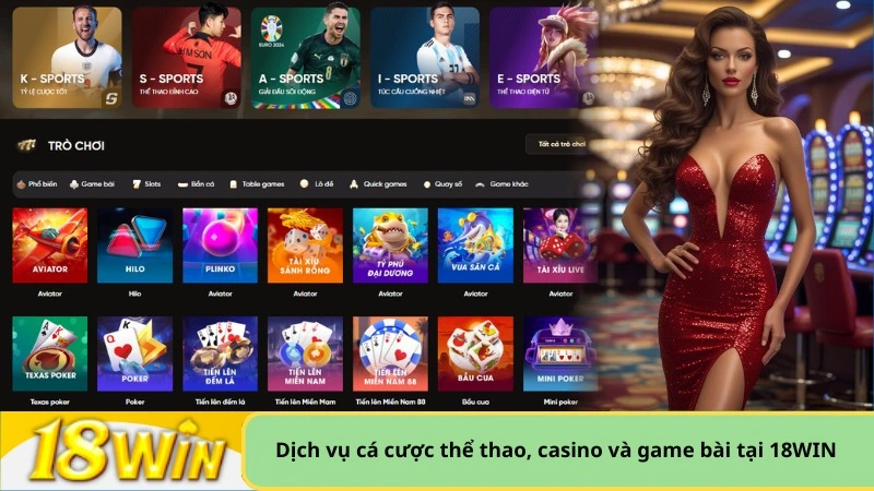 Dịch vụ cá cược thể thao, casino và game bài tại 18WIN