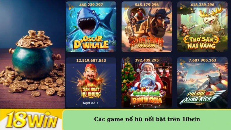 các game nổ hũ nổi bật trên 18win