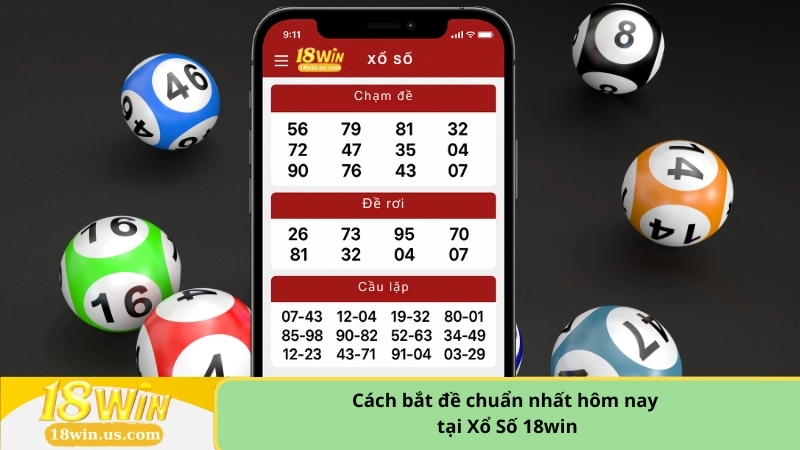 Cách bắt đề chuẩn nhất hôm nay tại Xổ Số 18win