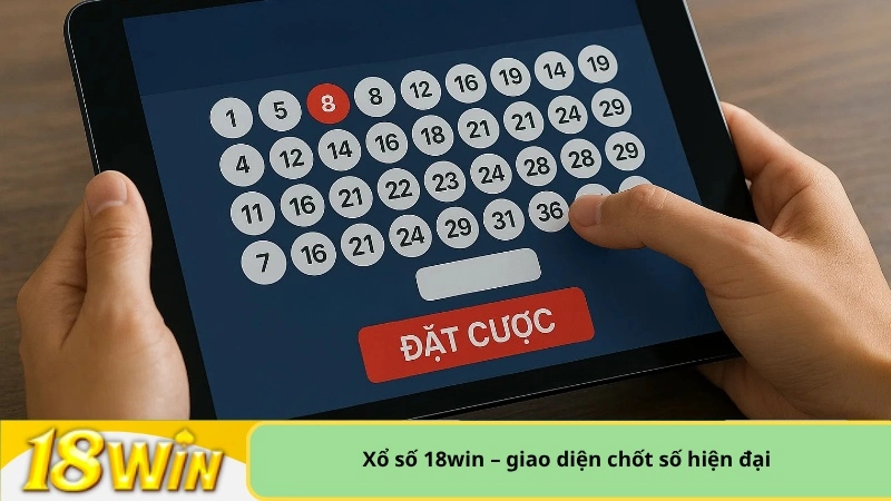 Xổ số 18win – giao diện chốt số hiện đại