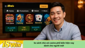 So sánh nhà cái casino phổ biến hiện nay dành cho người mới