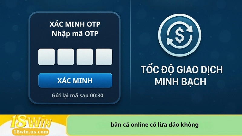 bảo mật và nạp rút Bắn cá 18win