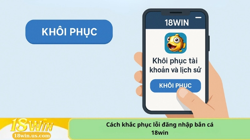Cách khắc phục lỗi đăng nhập bắn cá 18win