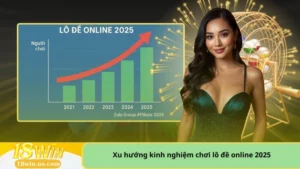 xu hướng kinh nghiệm chơi lô đề online 2025
