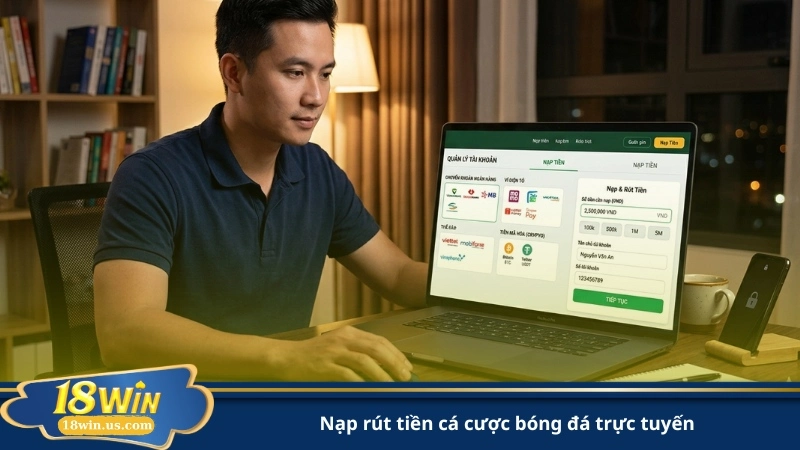 nạp rút tiền cá cược bóng đá trực tuyến